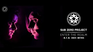 01.- Sub Zero Project - Enter The Realm (D.T.N. 2021 Intro)