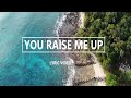 You Raise Me Up with Lyrics