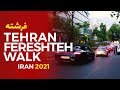 TEHRAN WALK | Fereshteh | IRAN 2021 - فرشته