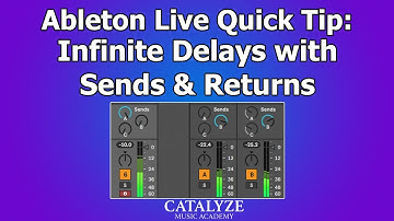 Infinite Delays with Sends & Returns In Ableton Live