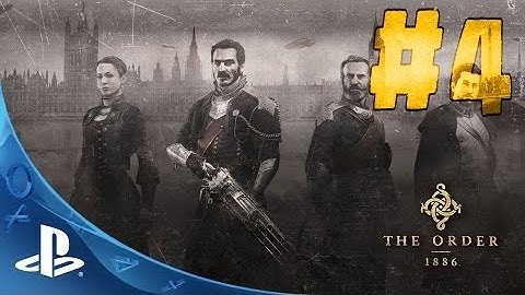 ►The Order 1886 Walkthrough PART 4 (PS4) GamePlay No Commentary[1080p] HD