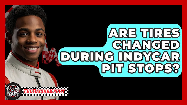 Are Tires Changed During IndyCar Pit Stops? - The Racing Xpert