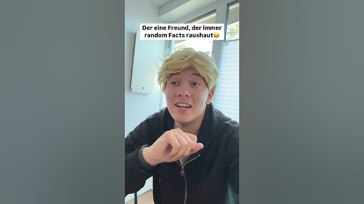 Der eine Freund, der immer RANDOM facts raushaut