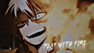 Todoroki & Dabi edit | Play With Fire