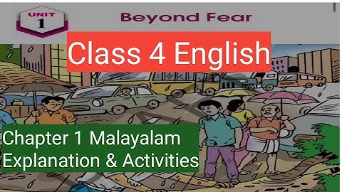 Class 4 english | new Text book | Unit 1 beyond fear I മലയാളത്തിൽ വിശദീകരിക്കുന്നു & activities