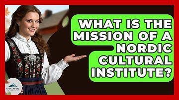 What Is the Mission of a Nordic Cultural Institute? - Unmapping Scandinavia