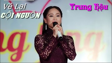 Về Lại Cội Nguồn - ca sỹ Trung Hậu