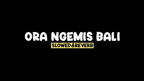 ORA NGEMIS BALI - LAVORA ( Slowed+Reverb+Lirik ) SSM
