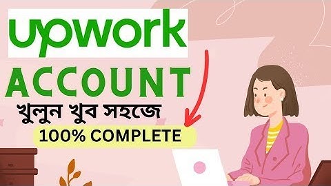 Upwork Account Creation 2024: Bangla Tutorial | Complete and Verified Profile | Latest Update