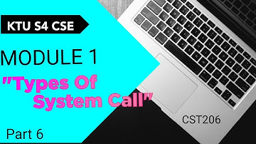 Types Of System Calls|Operating System|CST206|Module 1|KTU S4 CSE Part 6|#2019 scheme #os #cst206