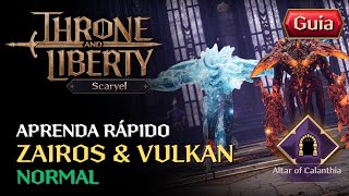 ZAIROS & VULCAN NORMAL - QUICK RAID GUIDE (ALTAR OF CALANTHIA) | THRONE AND LIBERTY