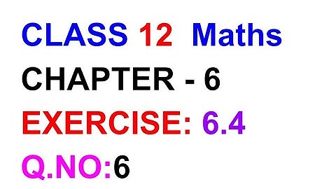 Exercise:6.4||Q.No:6||TN SAMACHEER KALVI 12 MATHS CHAPTER 6