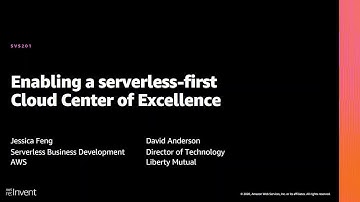 AWS re:Invent 2020: Enabling a serverless-first Cloud Center of Excellence