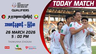 AFC ASIAN CUP 2027 QUALIFICATION THIRD ROUND  GROUP E  AFGHANISTAN VS MYANMAR