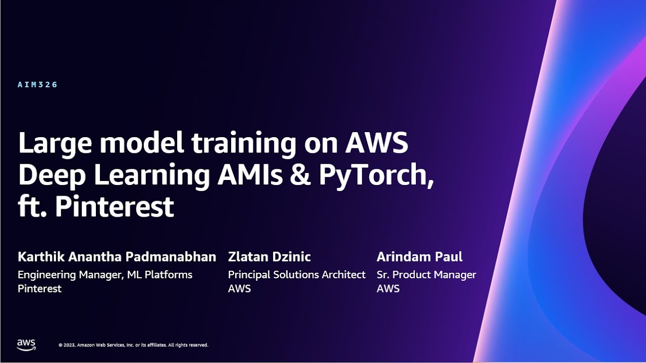 AWS re:Invent 2023 - Large model training on AWS Deep Learning AMIs ...