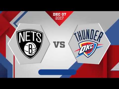 Oklahoma City Thunder vs Brooklyn Nets - December 7, 2017