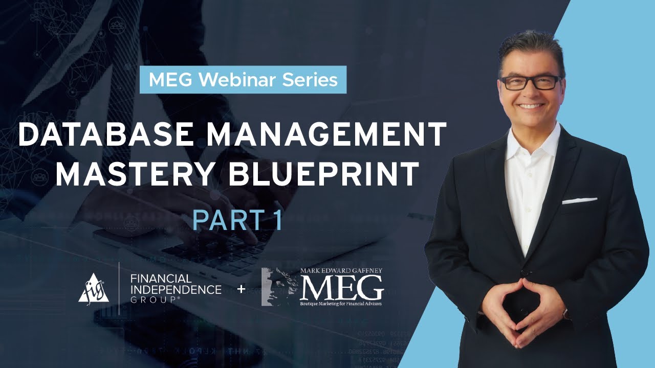 Financial Advisor Database Marketing | Part 1: MEG Database Management Webinar