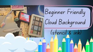 Beginner Friendly Cloud Background! (stencil & ink)