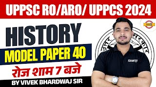 UPPSC RO/ARO/ UPPCS 2024 | ललकार सीरीज | HISTORY | MODEL PAPER 40 | BY:VIVEK BHARDWAJ SIR