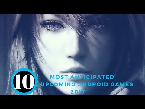 Top 10 Most Anticipated Android Games Of 2017 | Insane Graphics | PART 1