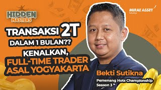 Transaksi 2T Dalam 1 bulan??? Kenalkan Fulltime Trader asal Yogyakarta!! | Hidden Masters