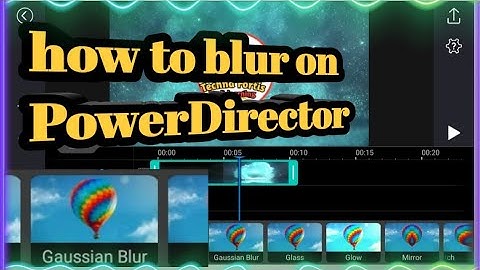 how to blur objects in powerdirector | Techna Fortis |tech