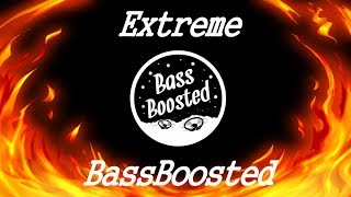 EXTREME BASSS 77888899777 hz bASSbOOStED....