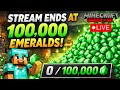 🔴 LIVE: Stream Ends at 100,000 Emeralds (Minecraft Challenge)🔴