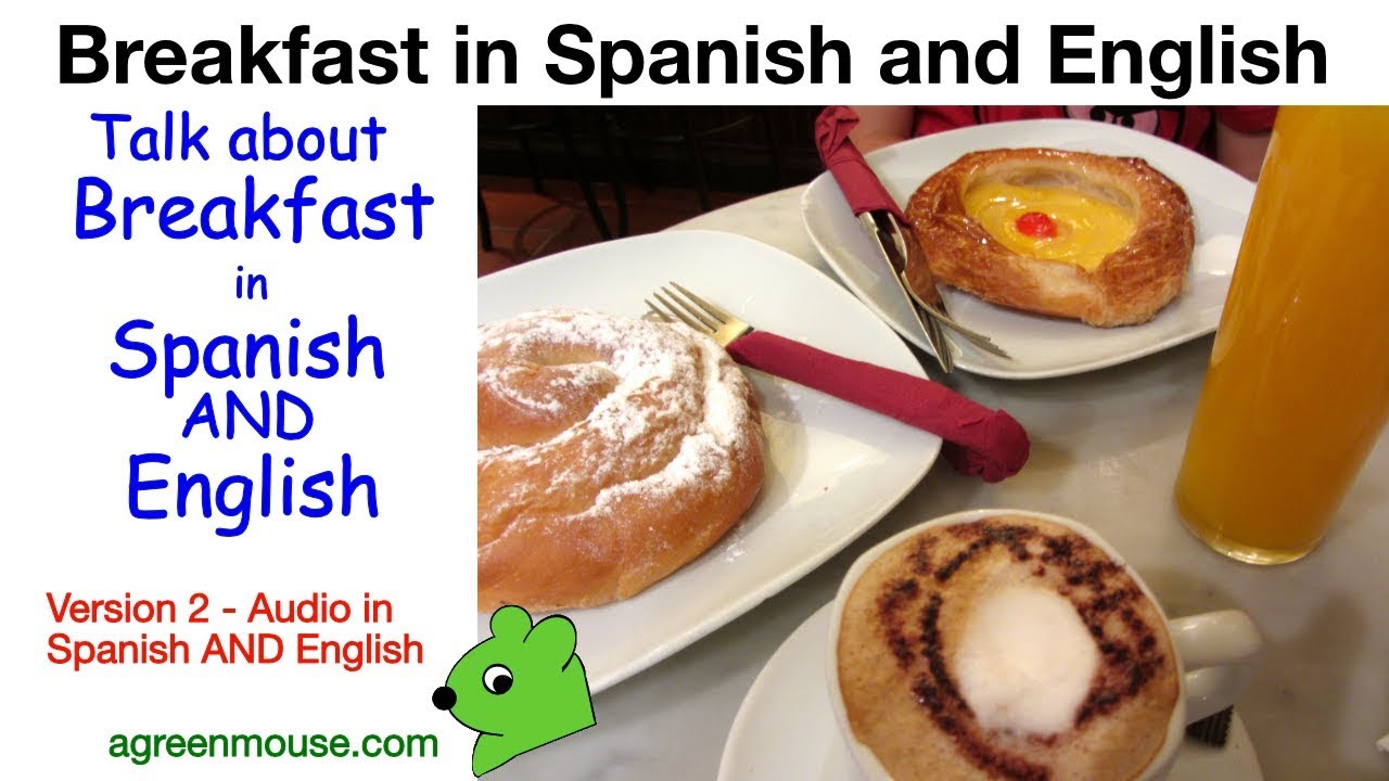 Breakfast In Spanish AND English El Desayuno YouTube