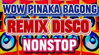 DISCO REMIX 💥 NONSTOP WOW PINAKA BAGONG TUNOG MUSIC 🎵🎶 #NOCOPYRIGHT 