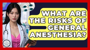 What Are The Risks Of General Anesthesia? - The Operating Table