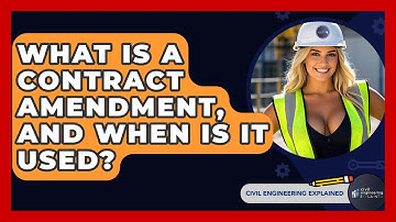 What Is A Contract Amendment, And When Is It Used? - Civil Engineering Explained