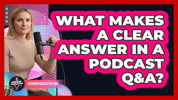 What Makes a Clear Answer in a Podcast Q&A?