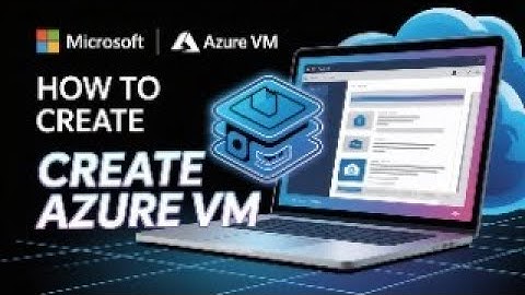 How to Create a Virtual Machine in Azure (Step by Step Tutorial 2025)