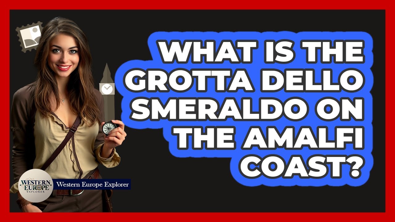 What Is The Grotta Dello Smeraldo On The Amalfi Coast? - Western Europe Explorer