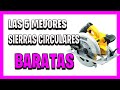 Mejores sierras circulares calidad precio en 2025 ✅ ¿Qué sierra circular comprar barata en Amazon?