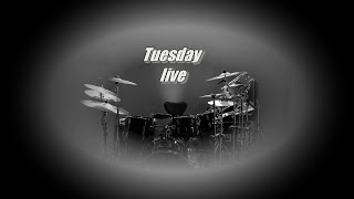 Tuesday live