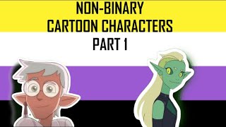 Non-binary Cartoon Characters Part 1