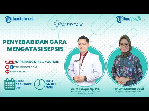 🔴HEALTHY TALK: Penyebab dan Cara Mengatasi Sepsis