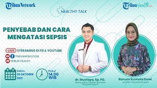 Healthy Talk Penyebab Dan Cara Mengatasi Sepsis