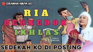 CIRI RIA BERKEDOK IKHLAS || ABUYA UCI TURTUSI