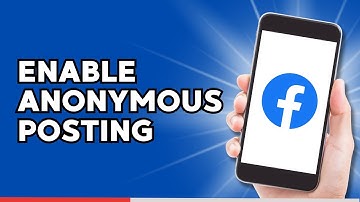 How to Enable Anonymous Posting on Facebook