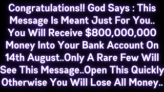 🙏 CONGRATULATIONS! GOD SAYS : THIS MESSAGE IS MEANT JUST FOR YOU..YOU WILL RECEIVE $800,000,000..