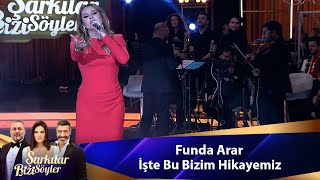 Funda Arar - İŞTE BU BİZİM HİKAYEMİZ Resimi