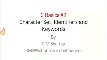 Character Set, Identifiers and Keywords in C