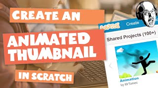 How To Animate Scratch Thumbnails