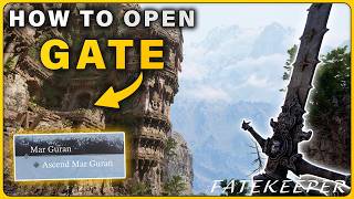 How to Open the Gate | Ascend Mar Guran ► Fatekeeper