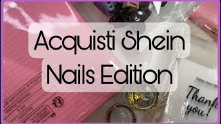 ACQUISTI SHEIN | NAILS EDITION + MANO FINTA PASSIONE UNGHIE