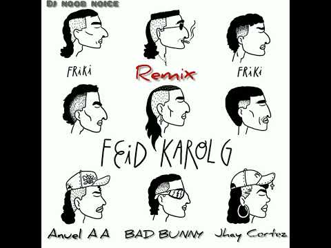 Feid & Karol G - FRIKI REMIX ft. Bad Bunny, Anuel AA, Jhay Cortez (Edit Remix dj NOOB NOICE)