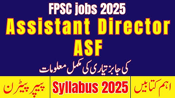 FPSC Assistant Director ASF & Custom Inspector Jobs |Test Syllabus 2025, Solved Past Papers